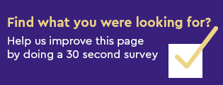 Find what you were looking for? Help us improve this page by doing a 30 second survey. Button links to survey. 